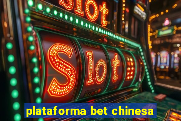 plataforma bet chinesa